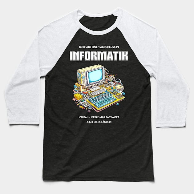 Ich habe einen Abschluss in Informatik. Ich kann mein E-Mail Passwort jetzt selbst ändern - lustig Baseball T-Shirt by Pflugart